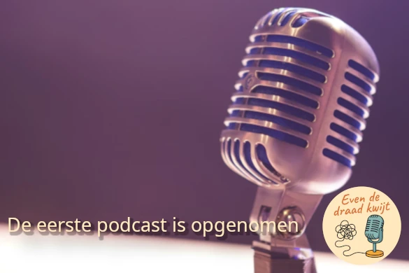 De eerste podcast is opgenomen
